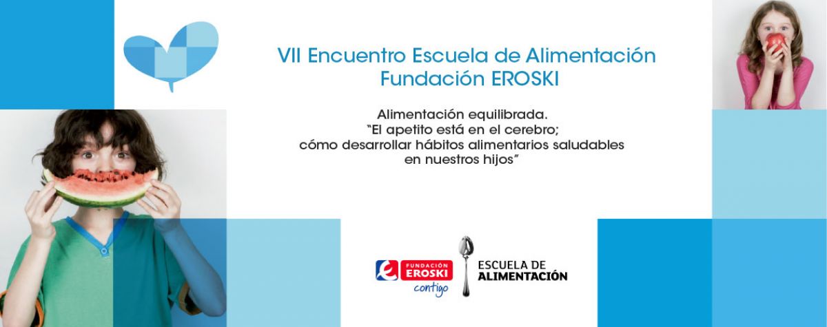 VII Encuentro de la Escuela de Alimentación, Fundación EROSKI